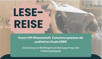 „Lese-Reise: Kunst trifft Wissenschaft“ Forschungsprojekt EBBiK
